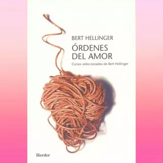 Órdenes Del Amor Tapa Blanda - Bert Hellinger