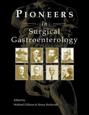 Pioneers In Surgical Gastroenterology  E W Gilli Hardaqwe