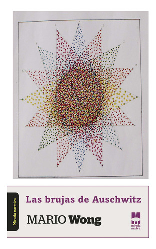 Las brujas de Auschwitz, de Wong , Mario.., vol. 1. Editorial La Mirada Malva, tapa pasta blanda, edición 1 en español, 2015