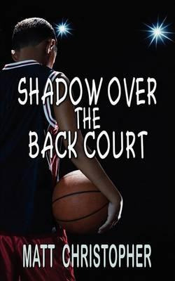 Libro Shadow Over The Back Court - Matt Christopher