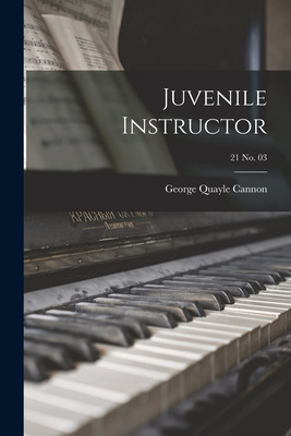 Libro Juvenile Instructor; 21 No. 03 - George Quayle Cann...