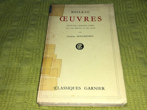 Oeuvres Boileau - Georges Mongrédien - Garnier Fréres
