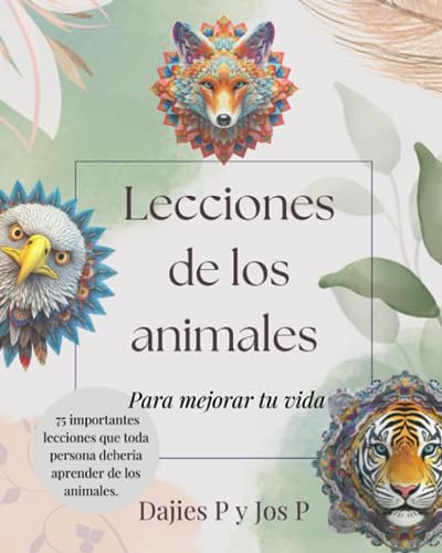 Lecciones De Los Animales: Para Mejorar Tu Vida