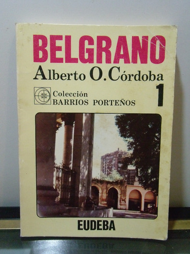 Adp Belgrano Alberto Cordoba / Barrios Porteños Eudeba 1987