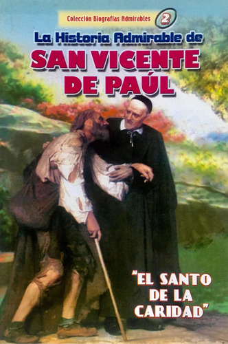 San Vicente De Paúl. Colección Biografías Admirables.