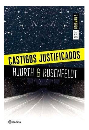 Libro Castigos Justificados: Libro Castigos Justificados, De Michael Hjorth - Hans Rosenfeldt. Editorial Planeta, Tapa Blanda En Castellano