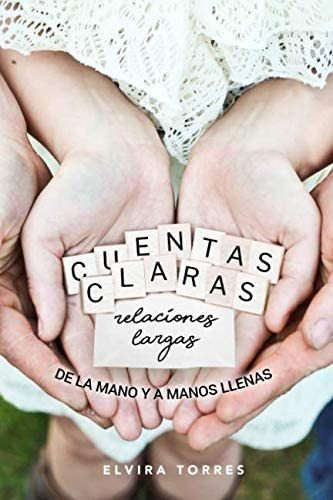Libro: Cuentas Claras, Relaciones Largas: De La Mano Y A Man