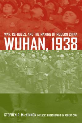 Libro Wuhan, 1938: War, Refugees, And The Making Of Moder...