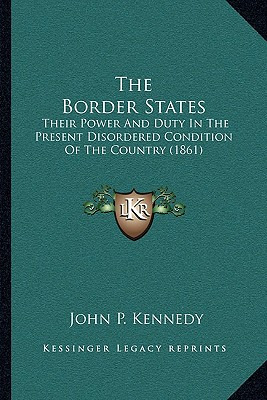 Libro The Border States: Their Power And Duty In The Pres...