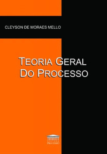 Teoria Geral Do Processo, De Mello Moraes. Editora Editora Processo, Capa Mole Em Português