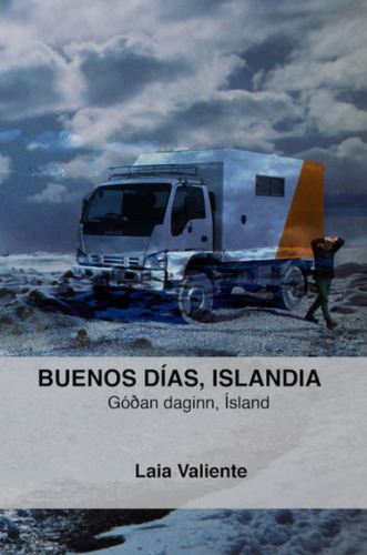 Buenos D¡as, Islandia. G¿ðan Daginn, Ösland  -  Valiente, L