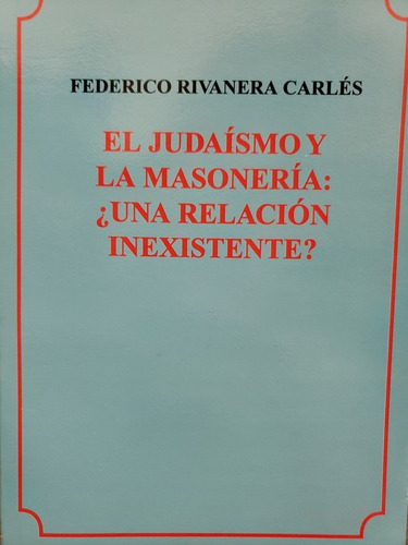 El Judaísmo Y La Masonería ¿una Relación Inexistente?