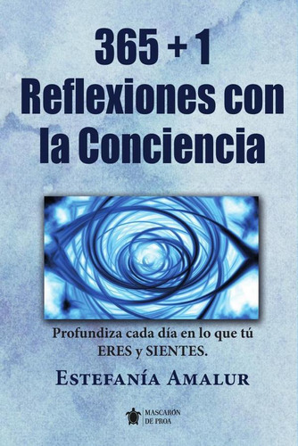 365 +1 Reflexiones Con La Conciencia, De Estefaníaamalur. Editorial Mascarón De Proa, Tapa Blanda En Español, 2023
