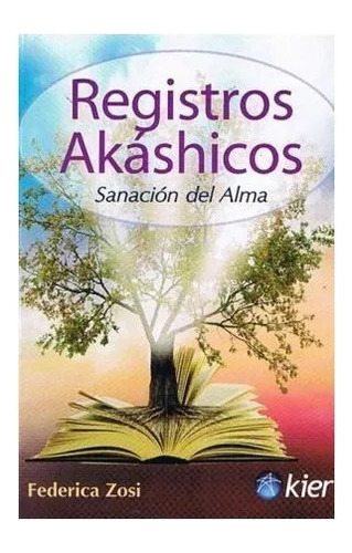 Registros Akashicos Sanacion Del Alma Federica Zosi Kier