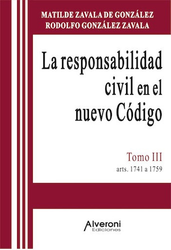 Respons. Civil En Nuevo Codigo, Tomo 3 (r) Zavala Alveroni