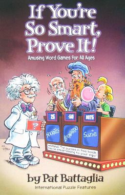 Libro If You're So Smart, Prove It!: Amusing Word Games F...