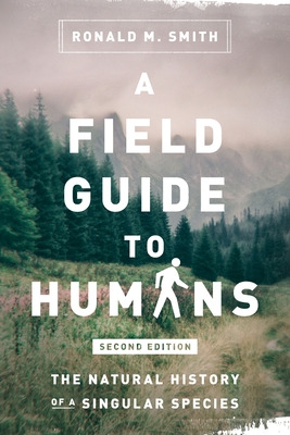 Libro A Field Guide To Humans: The Natural History Of A S...