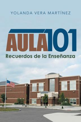 Libro Aula 101 : Recuerdos De La Ensenanza - Yolanda Vera...