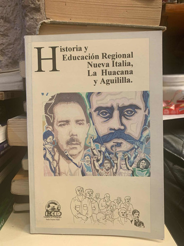 Historia Y Educación Regional Nueva Italia, La Huacana Y