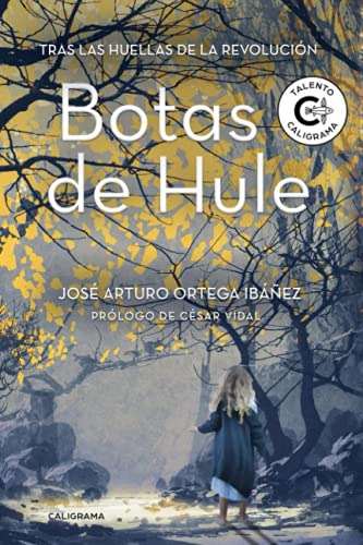 Botas De Hule: Tras Las Huellas De La Revolucion -talento-