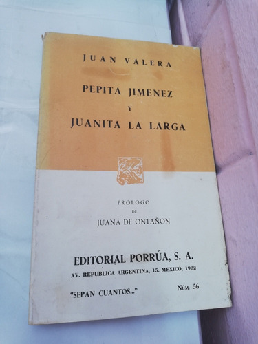 Juan Valera Pepita Jiménez Y Juanita La Larga Porrúa