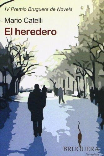 Heredero, El, De Catelli, Mario. Editorial Bruguera En Español