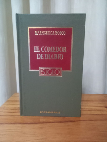 El Comedor De Diario - Ma. Angelica Bosco