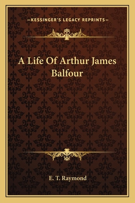 Libro A Life Of Arthur James Balfour - Raymond, E. T.