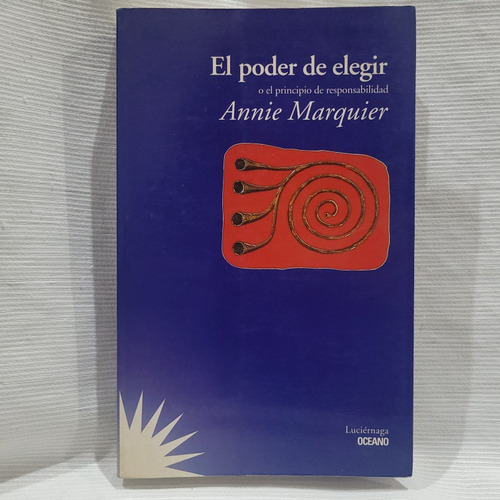 El Poder De Elegir Principio Responsabilidad Annie Marquier