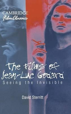 Cambridge Film Classics: The Films Of Jean-luc Godard: Se...