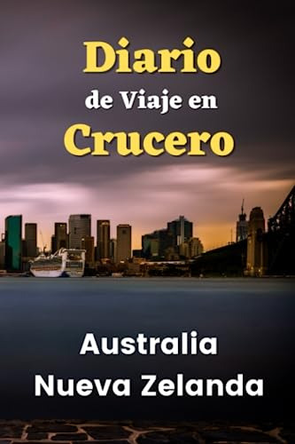 Diario De Viaje En Crucero | Australia Y Nueva Zelanda: Cuad