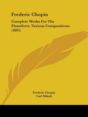 Libro Frederic Chopin: Complete Works For The Pianoforte,...