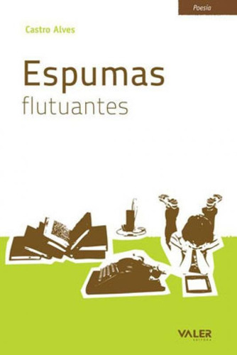 Espumas Flutuantes, De Alves, Castro. Editora Valer, Capa Mole