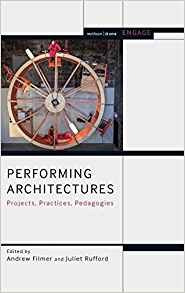 Performing Architectures Projects, Practices, Pedagogies (me