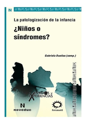 Niños O Síndromes? La Patologización De La Infancia- Noveduc