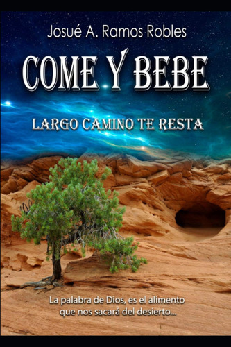 Libro: Come Y Bebe: Largo Camino Te Resta (spanish Edition)