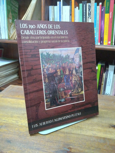 Los 190 Años De Los Caballeros Orientales - Lagomarsino