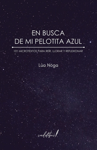 En Busca De Mi Pelotita Azul, De Nogales , Laura.., Vol. 1.0. Vadeletras Editorial, Tapa Blanda, Edición 1.0 En Español, 2022