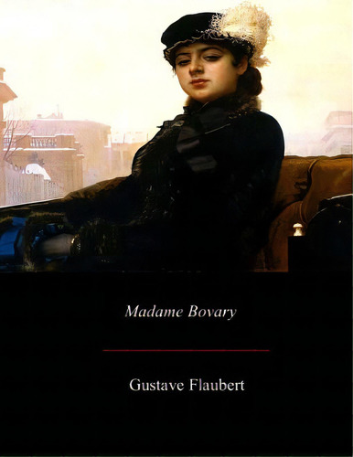 Madame Bovary, De Marx-aveling, Eleanor. Editorial Createspace, Tapa Blanda En Inglés