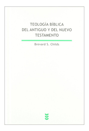 Teología Bíblica Del Antiguo Y Del Nuevo Testamento