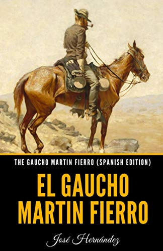 the gaucho martin fierro -spanish edition-: el gaucho martin fierro, de José Hernández. Editorial Independently Published, tapa blanda en español, 2021