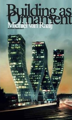 Libro Building As Ornament - Michiel Van Raaij