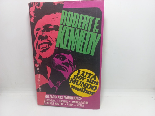 Livro - Luta Por Um Mundo Melhor - Robert F. Kennedy 