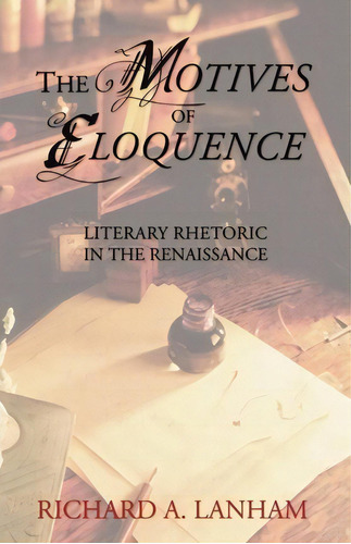 The Motives Of Eloquence, De Richard A. Lanham. Editorial Wipf Stock Publishers, Tapa Blanda En Inglés