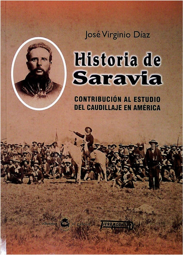 Historia De  Saravia :contribucion Al Estudio Del Caudillaje