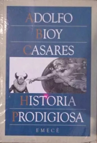 Adolfo Bioy Casares: Historia Prodigiosa