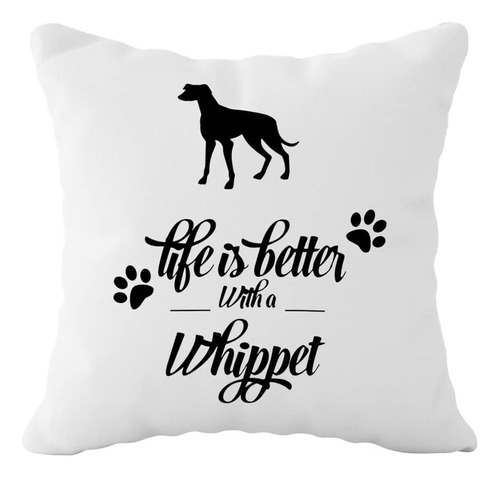 La Vida Es Mejor Con Un Whippet - Funda De Almohada Decorati