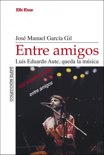 Entre Amigos Luis Eduardo Aute Queda La Musica - Garcia Gil 