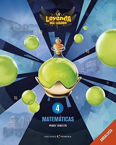 Proyecto: La Leyenda Del Legado. Matemáticas 4: Andalucía. T