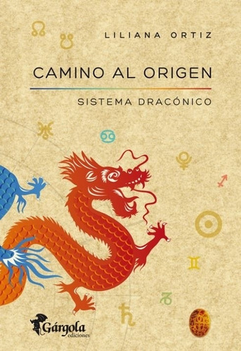 Libro Camino Al Origen - Sistema Draconico - Liliana Ortiz